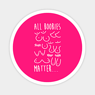 All Boobies Matter Magnet